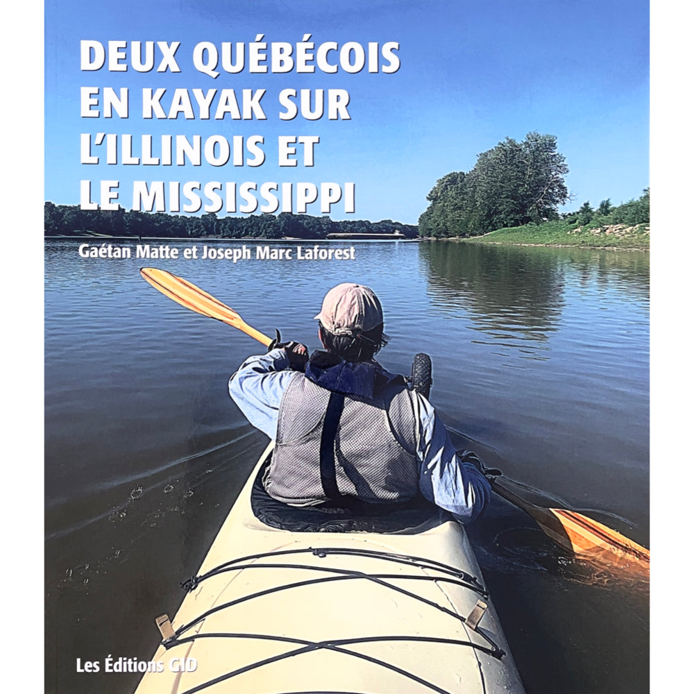 Deux Québécois en kayak sur l'Illinois et le Mississippi - Pagaie Québec